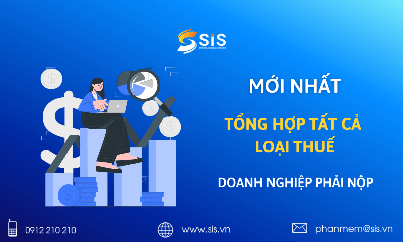 [Mới] Tổng hợp tất cả các loại thuế mà doanh nghiệp phải nộp